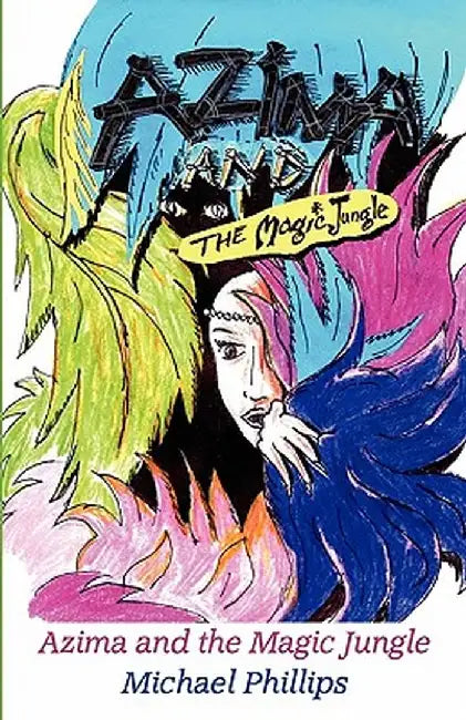 Azima and the Magic Jungle by Michael Phillips