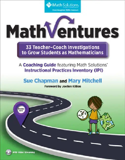 To Grow Students as Mathematicians, a Coaching Guide Mathventures: 33 Teacher-Coach Investigations 2020: Featuring Math Solutions'instructional Practi by MS