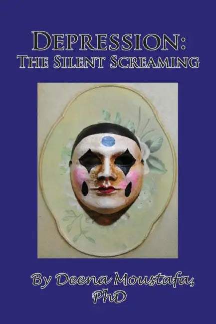 Depression: The Silent Screaming by Deena Moustafa
