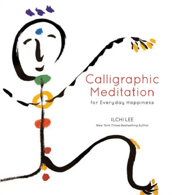 Calligraphic Meditation for Everyday Happiness (Mini-Edition) by Ilchi Lee