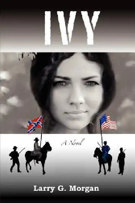 Ivy a Novel by Larry G. Morgan