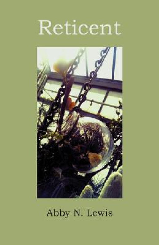 Reticent by Abby N. Lewis