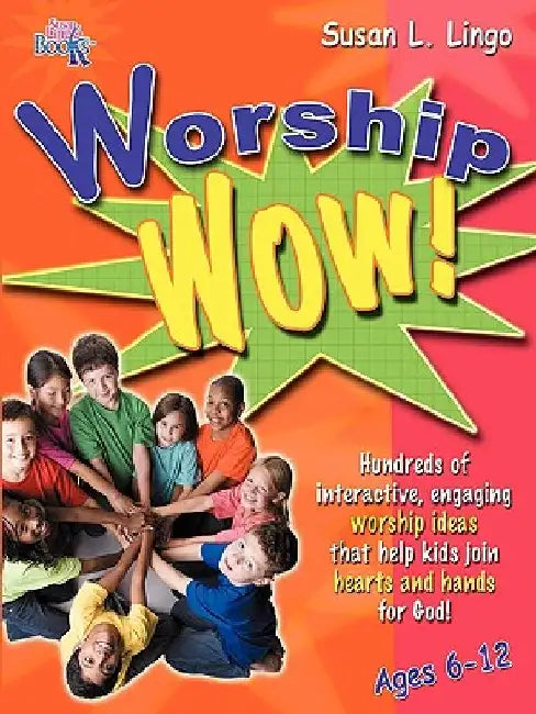 Worship Wow! by Susan L. Lingo