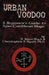 Urban Voodoo: A Beginner's Guide to Afro-Caribbean Magic by Christopher S. Hyatt