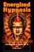 Energized Hypnosis: A "Non-Book" for Self Change by Christopher S. Hyatt