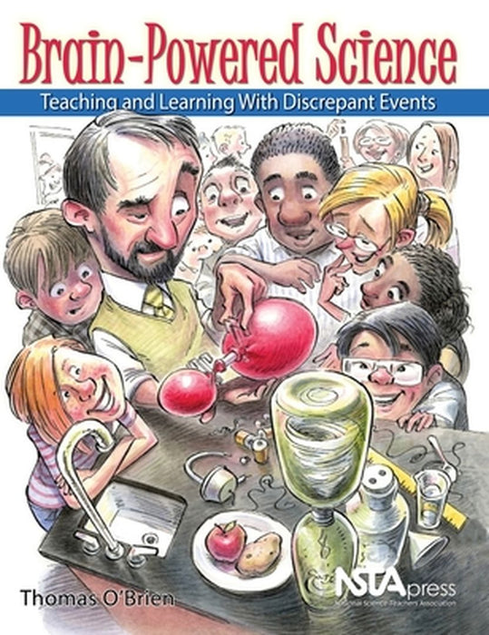 Brain-Powered Science: Teaching and Learning with Discrepant Events by Thomas Brien