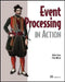 Event Processing in Action by Opher Etzion