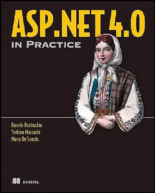 ASP.NET 4.0 in Practice by Daniele Bochicchio, Stefano Mostarda, Marco de Sanctis