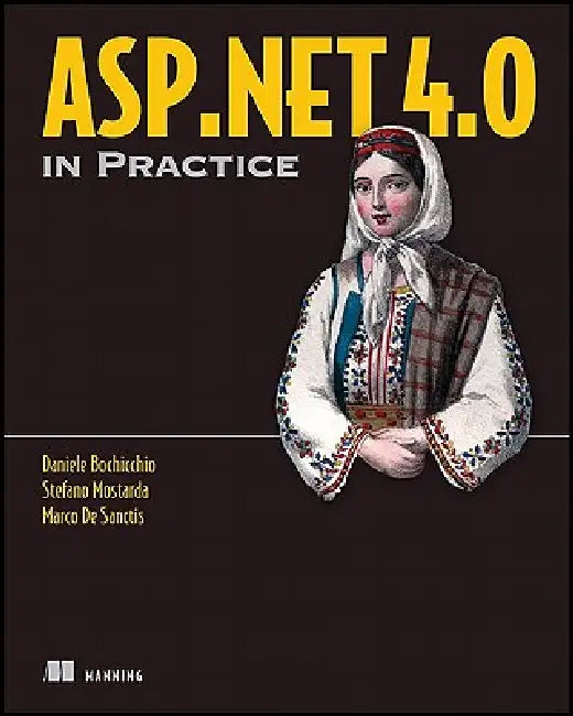 ASP.NET 4.0 in Practice by Daniele Bochicchio, Stefano Mostarda, Marco de Sanctis