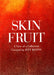Skin Fruit: A View of a Collection by Jeff Koons