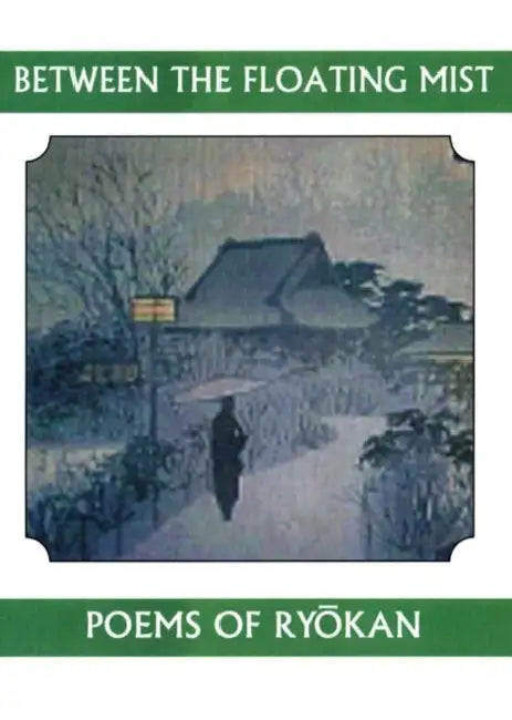Between the Floating Mist: Poems of Ryokan by Ryokan, Dennis Maloney, Hide Oshiro