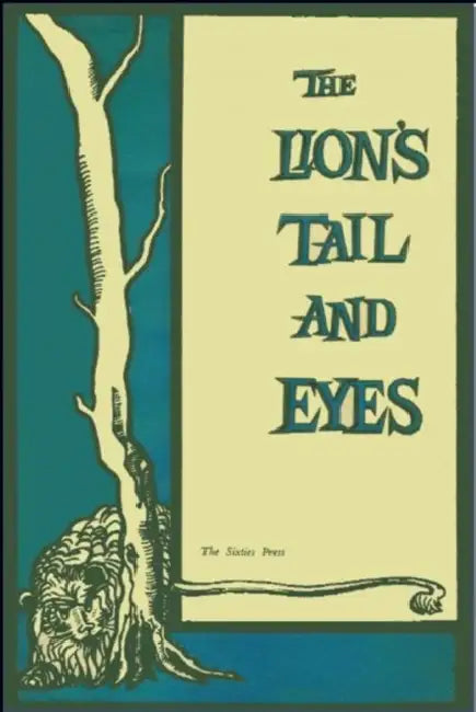 The Lion's Tail and Eyes: Poems Written Out of Laziness and Silence by Robert Bly, James Wright, William Duffy