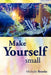 Make Yourself Small by Michelle Brooks