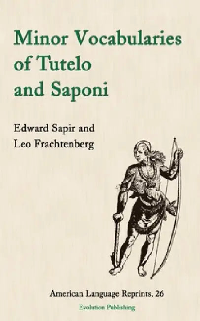 Minor Vocabularies of Tutelo and Saponi by Edward Sapir