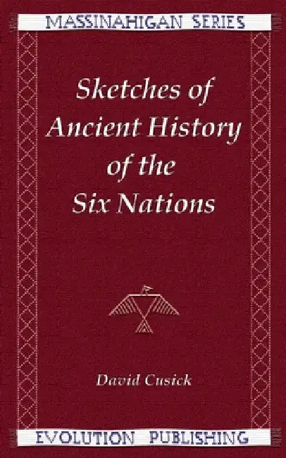 Sketches of Ancient History of the Six Nations by David Cusick