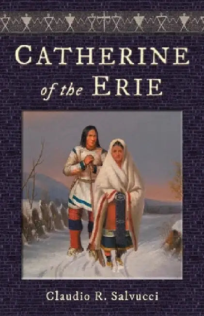 Catherine of the Erie by Claudio R. Salvucci