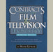 Contracts for the Film & Television Industry by Mark Litwak