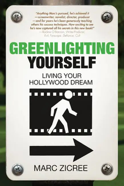 Greenlighting Yourself: Living Your Hollywood Dream by Marc Scott Zicree