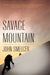 Savage Mountain by John Smelcer