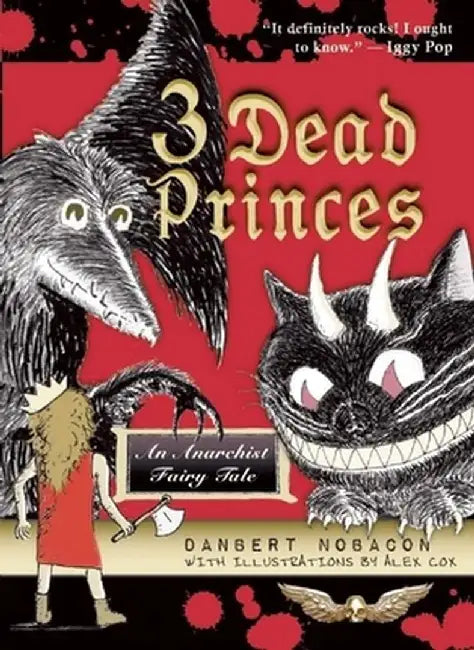 3 Dead Princes: An Anarchist Fairy Tale by Danbert Nobacon