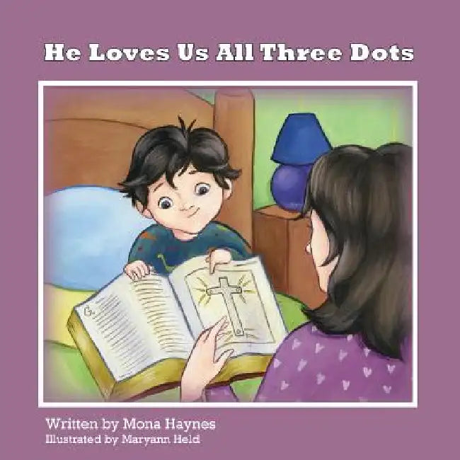 He Loves Us All Three Dots by Mona Haynes