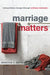 Marriage Matters: Extraordinary Change Through Ordinary Moments by Winston T. Smith