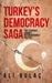 Turkey's Democracy Saga: The Struggle Against Interventionist Politics by Ali Bulac