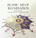Islamic Art of Illumination: Classical Tazhib from Ottoman to Contemporary Times by Sema Onat
