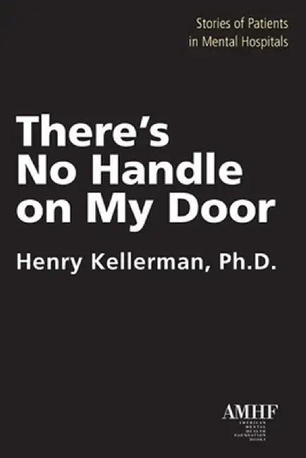 There's No Handle on My Door by Henry Kellerman