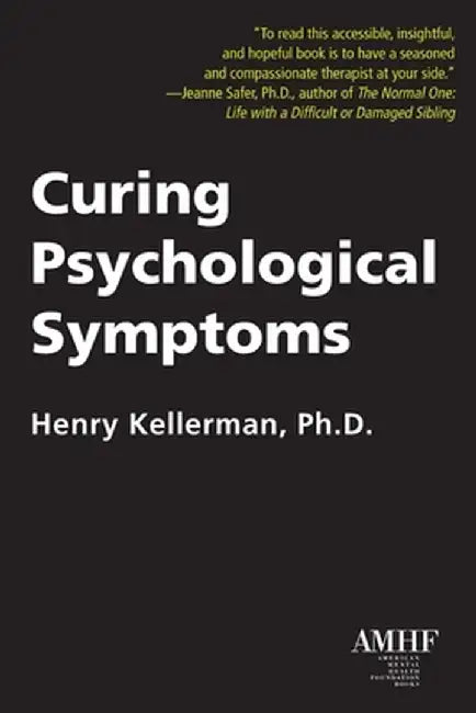 Curing Psychological Symptoms by Henry Kellerman