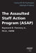 The Assaulted Staff Action Plan (Asap) by Raymond B. Flannery