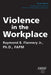 Violence in the Workplace by Raymond B. Flannery