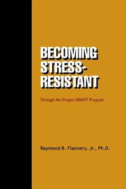 Becoming Stress-resistant through the Project SMART Program by Flannery B. Raymond