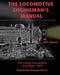 The Locomotive Engineman's Manual by W. P. James
