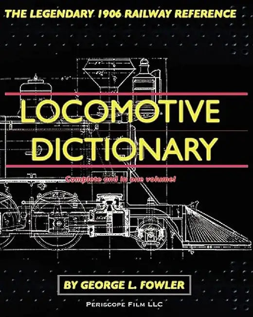 Locomotive Dictionary by George L. Fowler