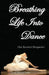 Breathing Life Into Dance: One Teacher's Perspective (Second Revised Edition) by Robin Sturm