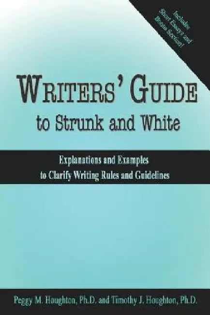 Writers' Guide to Strunk and White by Timothy J. Houghton