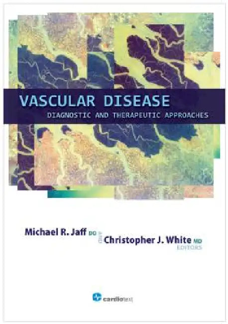 Vascular Disease: Diagnostic and Therapeutic Approaches by Michael R. (EDT)/ White, Christopher J. (EDT) Jaff
