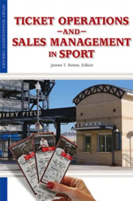 Ticket Operations & Sales Management in Sport by James Reese