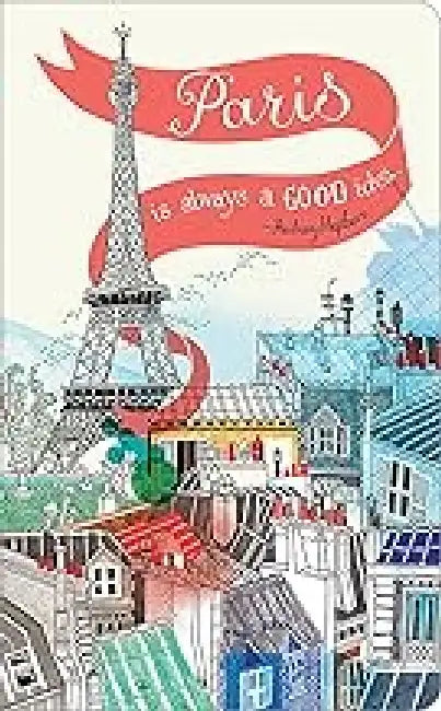 Paris Is Always a Good Idea 