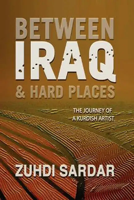 Between Iraq & Hard Places by Zuhdi Sardar