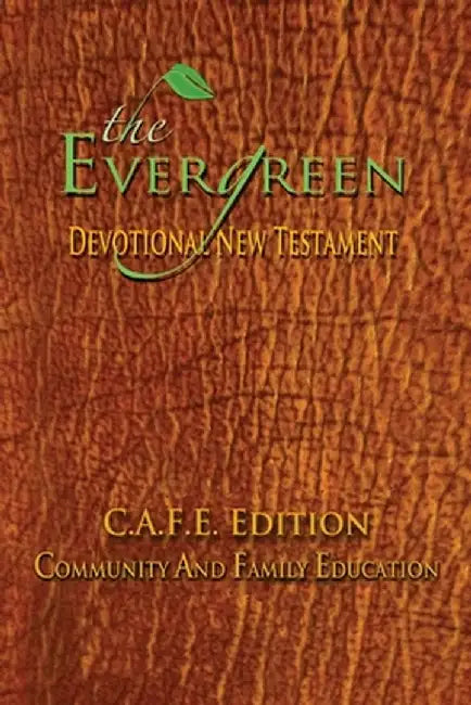 The Evergreen Devotional New Testament: C.A.F.E. Edition by Hollis L. Green