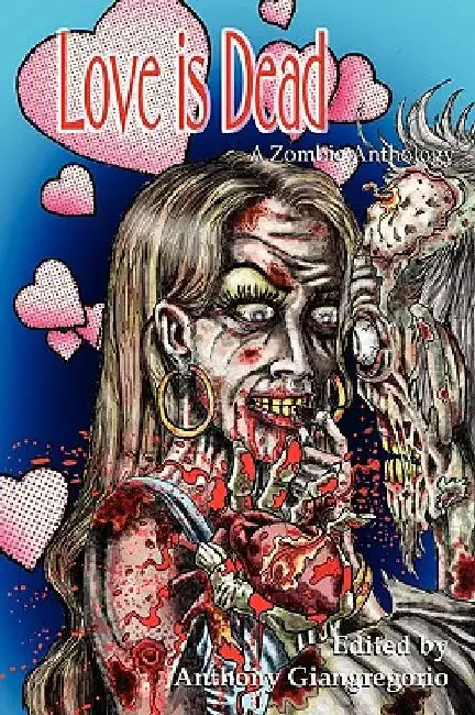 Love is Dead by Anthony Giangregorio