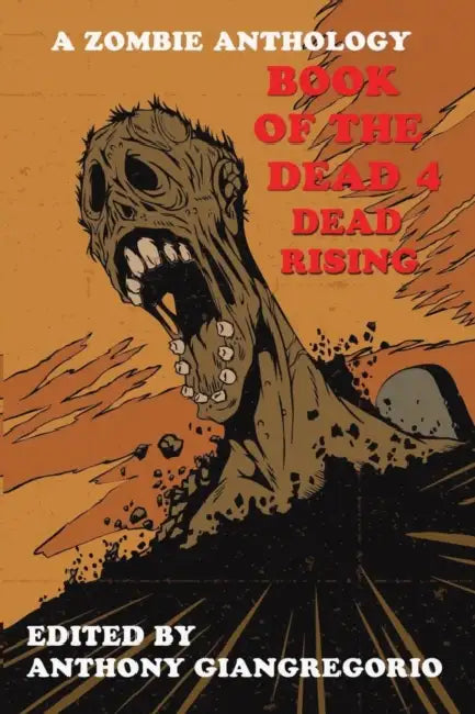 Book of the Dead 4: Dead Rising by Anthony Giangregorio