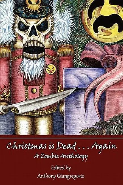 Christmas Is Dead. . .Again by Anthony Giangregorio