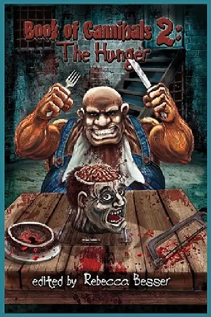 Book of Cannibals 2: The Hunger by Anthony Giangregorio, Alan Spencer, Rebecca Besser