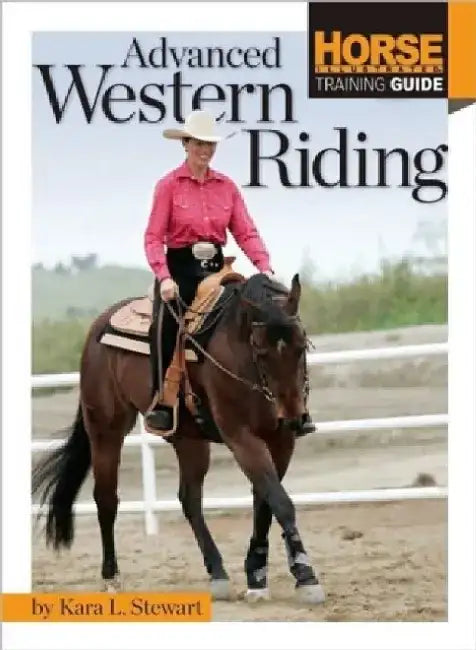 Advanced Western Riding by Kara L. Stewart