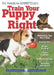 The American Kennel Club's Train Your Puppy Right by American Kennel Club