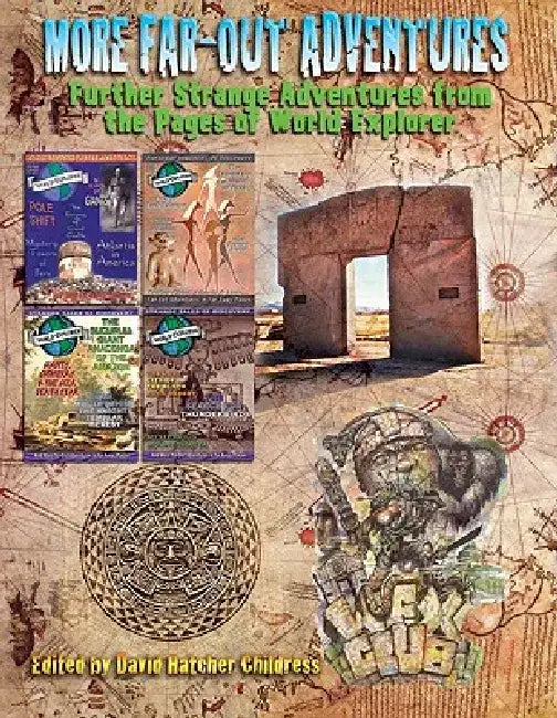 More Far-Out Adventures, Volume II: The Best of World Explorer by David Hatcher Childress