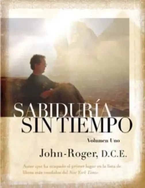 Sabiduría Sin Tiempo - Volumen Uno = Timeless Wisdom, Volume One by John Roger